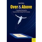 Over & Above: Trampoline Gymnastics by Jack Kelly (2014-08-15)