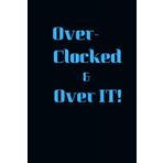 Overclocked and Over IT! The IT Burnout Notebook: Too fast, too furious, too done. 120 pages for scribbling your burnout brilliance in a 6x9 notebook, mocking your heat-sinked soul."