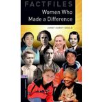 Oxford Bookworms Library Factfiles: Level 4:: Women Who Made a Difference: Graded readers for secondary and adult learners