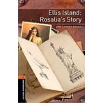 Oxford Bookworms Library: Level 2:: Ellis Island: Rosalia's Story: Graded readers for secondary and adult learners