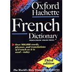 Oxford-Hachette French Dictionary: French-English English-French (The Oxford-Hachette French Dictionary)