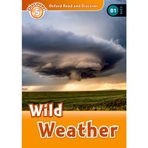 Oxford Read and Discover: Level 5: Wild Weather