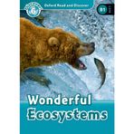 Oxford Read and Discover: Level 6: Wonderful Ecosystems