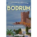 Öykülerle 4 Mevsim Bodrum - Uğur Aybatan