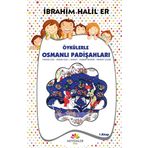 Öykülerle Osmanlı Padişahları - 1 - İbrahim Halil Er