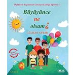 Öykülerle Toplumsal Cinsiyet Eşitliği Eğitimi 3 Büyüyünce Ne Olsam - Gülhan Avşar
