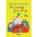 Öykülerler Atasözleri: Söz Kulağa Yazı Uzağa - Habib Bektaş