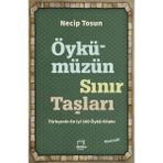 Öykümüzün Sınır Taşları - Necip Tosun