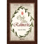 Öyle Bir Rahmet Ki - Osman Nuri Topbaş