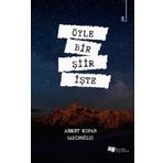 Öyle Bir Şiir İşte - Ahmet Kopar Arifoğlu - Karina Yayınevi
