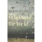 Öyle Güzel Bir Yer Ki Murat Gülsoy Can Yayınları - İkinci El Kitap