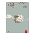 Öyle Küçük Şeyler - Haydar Ergülen