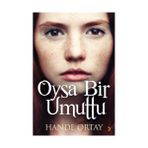 Oysa Bir Umuttu - Hande Ortay