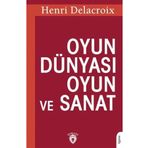 Oyun Dünyası Oyun ve Sanat - Henri Delacroix