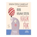 Oyun Oynamak İsteyen Küçük Fok - Sinem Özen Canbolat