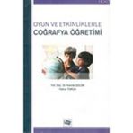 OYUN VE ETKINLIKLERLE COĞRAFYA ÖĞRETİMİ - KAMILE GÜLÜM