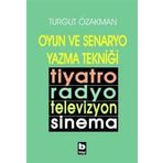 OYUN VE SENARYO YAZMA TEKNİĞİ - TURGUT ÖZAKMAN