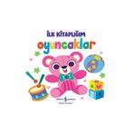 Oyuncaklar - İlk Kitaplığım İş Bankası Kültür Yayınları