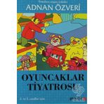 OYUNCAKLAR TIYATROSU - ADNAN ÖZVERİ