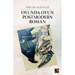 Oyunda Oyun Postmodern Roman - Ülkü Eliuz