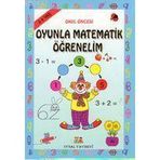 OYUNLA MATEMATIK ÖĞRENELİM 5 - 6 YAŞ - BENGÜL DEDEOĞLU