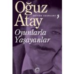 OYUNLARLA YAŞAYANLAR - OĞUZ ATAY