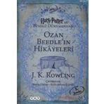 OZAN BEEDLE'IN HIKAYELERI HARRY POTTER'IN BÜYÜLÜ DÜNYASINDAN - J.K. ROWLING