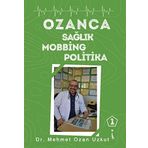 Ozanca Sağlık Mobbing Politika - Mehmet Ozan Uzkut