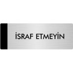 Özarslan Dizayn Departman Kapı İsimliği İsraf Emeyin 7x20 cm Gümüş Renk Metal Yönlendirme Levhası
