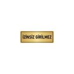 Özarslan Dizayn Departman Kapı İsimliği İzinsiz Girilmez 10x20 cm Altın Renk Metal Yönlendirme Levhası