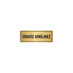 Özarslan Dizayn Departman Kapı İsimliği İzinsiz Girilmez 7x20 cm Altın Renk Metal Yönlendirme Levhası