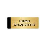 Özarslan Dizayn Departman Kapı İsimliği Lütfen Galoş Giyiniz 10x20 cm Altın Renk Metal Yönlendirme Levhası