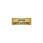 Özarslan Dizayn Departman Kapı İsimliği Lütfen Kapıyı Kapatınız 7x20 cm Altın Renk Metal Yönlendirme Levhası