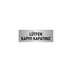 Özarslan Dizayn Departman Kapı İsimliği Lütfen Kapıyı Kapatınız 7x20 cm Gümüş Renk Metal Yönlendirme Levhası
