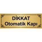 Özarslan Dizayn Dikkat Otomatik Kapı 7 x 20 cm Altın Renk Metal Yönlendirme Levhası