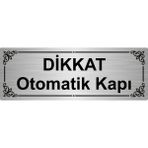 Özarslan Dizayn Dikkat Otomatik Kapı 7 x 20 cm Gümüş Renk Metal Yönlendirme Levhası