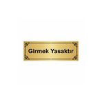 Özarslan Dizayn Girmek Yasaktır 7x20 cm Altın Renk Metal Yönlendirme Levhası