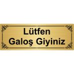 Özarslan Dizayn Lütfen Galoş Giyiniz 7x20 cm Metal Altın Renk Metal Yönlendirme Levhası