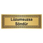 Özarslan Dizayn Lüzumsuzsa Söndür 7x20 cm Metal Altın Renk Metal Yönlendirme Levhası