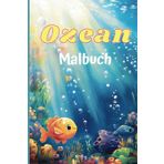Ozean Malbuch: Entfessle die Kreativität deines Kindes. Stell dir vor, dein Kind entdeckt jeden Tag neue Welten voller Farben und Formen. Unser ... zu Fantasie und unbeschwertem Lernen.