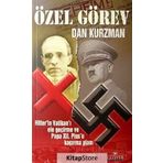 ÖZEL GÖREV HITLER´IN VATİKANI ELE GEÇİRME VE PAPA XII. PIUS´U KAÇIRMA PLANI - DAN KURZMAN