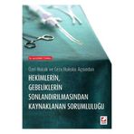Özel Hukuk ve Ceza Hukuku Açısından Hekimlerin Gebeliklerin Sonlandırılmasından Kaynaklanan Sorumluluğu