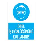 Özel İş Gözlüğünüzü Kullanınız Uyarı Tabelası - 35x50 Foreks - GK7