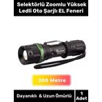 Özel Seri 200 Metre Menzilli 3 Modlu Beyaz Işık Selektörlü Zoomlu Yüksek Ledli Oto Şarjlı EL Feneri