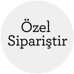 ÖZEL SİPARİŞ ÜRÜN