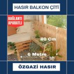 Özgazi 80 Cm x 6 Metre Kamış Hasır Balkon Çiti Bambu Çit Bahçe Çiti Dekorasyon