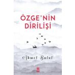 Özgenin Dirilişi - Ahmet Bulut