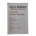 Özgün Düşünce Üç Aylık İslami Düşünce Dergisi Sayı 4 Ulusçuluk, Etnisite, Kemalizm (İkinci El)