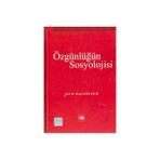 ÖZGÜNLÜĞÜN SOSYOLOJISI - SEZGIN KIZILÇELİK