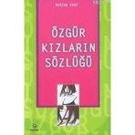 ÖZGÜR KIZLARIN SÖZLÜĞÜ - NURŞAH OKAY